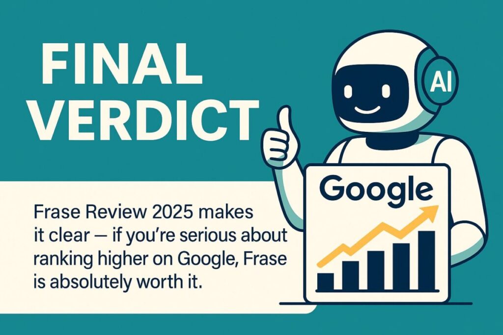 Final verdict on Frase Review 2025 with SEO performance results